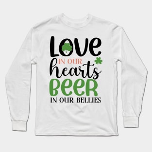 Love in our hearts beer in our bellies Long Sleeve T-Shirt